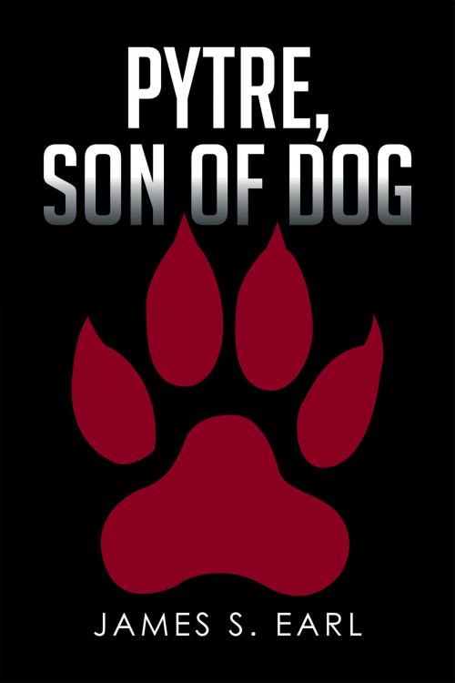 Cover of the book Pytre, Son of Dog by James Earl, Xlibris US