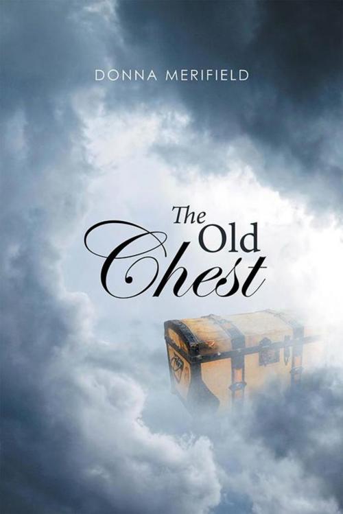 Cover of the book The Old Chest by Donna Merifield, Xlibris UK