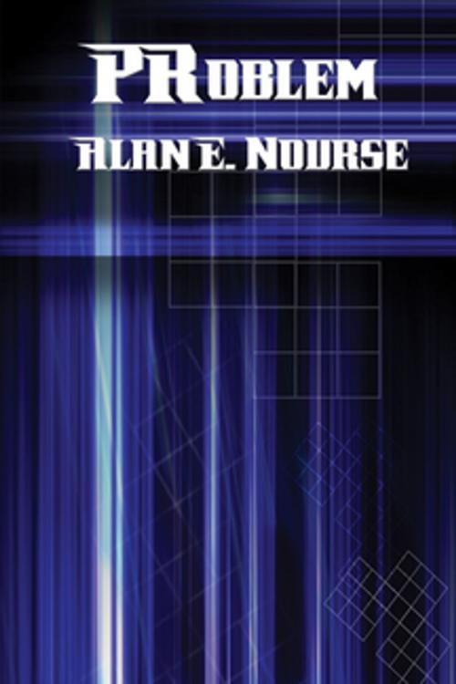 Cover of the book PRoblem by Alan E. Nourse, Wilder Publications, Inc.