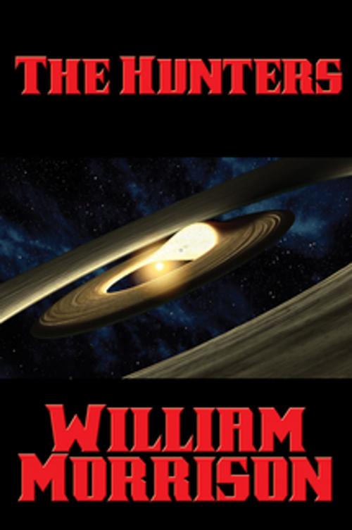 Cover of the book The Hunters by William Morrison, Wilder Publications, Inc.