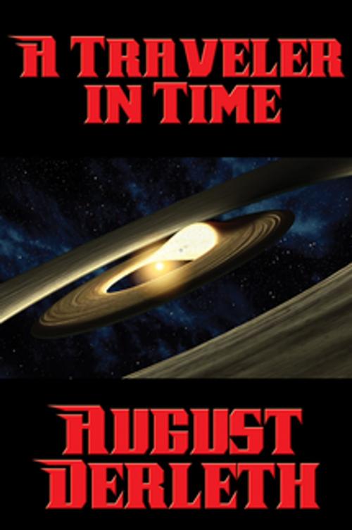 Cover of the book A Traveler in Time by August Derleth, Wilder Publications, Inc.