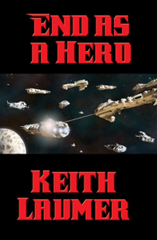 Cover of the book End as a Hero by Keith Laumer, Wilder Publications, Inc.