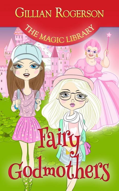 Cover of the book Fairy Godmothers by Gillian Rogerson, Gillian Rogerson