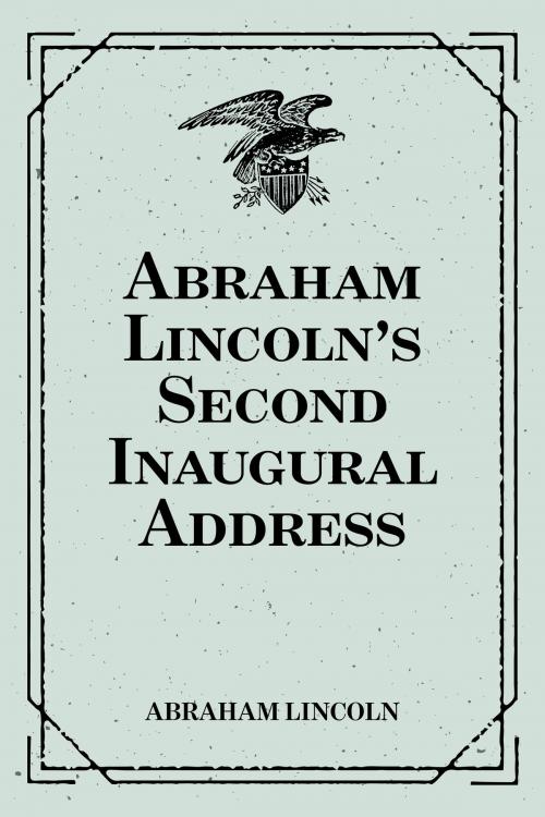 Cover of the book Abraham Lincoln's Second Inaugural Address by Abraham Lincoln, Krill Press