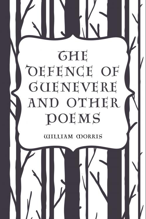 Cover of the book The Defence of Guenevere and Other Poems by William Morris, Krill Press