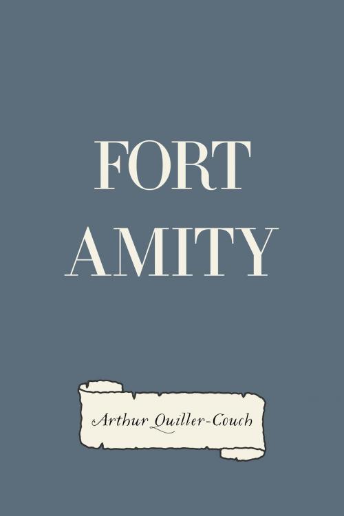Cover of the book Fort Amity by Arthur Quiller-Couch, Krill Press