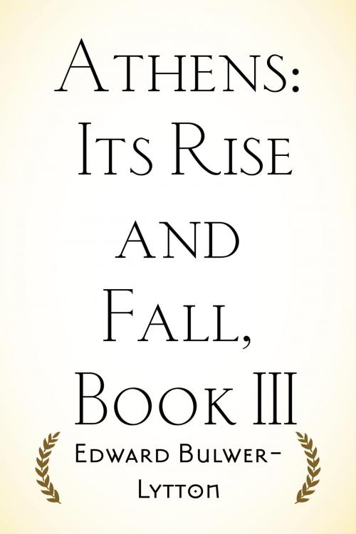 Cover of the book Athens: Its Rise and Fall, Book III by Edward Bulwer-Lytton, Krill Press