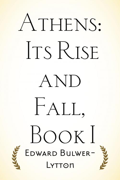 Cover of the book Athens: Its Rise and Fall, Book I by Edward Bulwer-Lytton, Krill Press