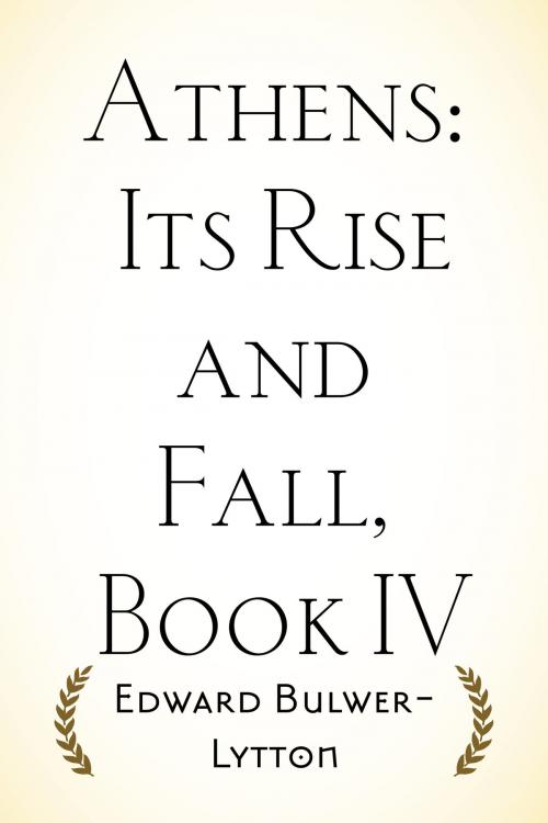 Cover of the book Athens: Its Rise and Fall, Book IV by Edward Bulwer-Lytton, Krill Press