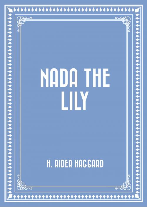 Cover of the book Nada the Lily by H. Rider Haggard, Krill Press