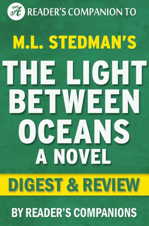Cover of the book The Light Between Oceans: A Digest of M.L. Stedman's Novel | Digest & Review by Reader's Companions, Reader's Companion