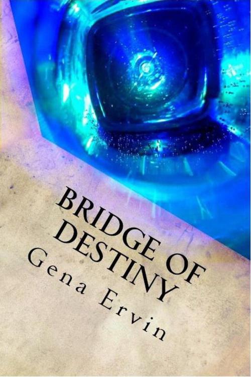 Cover of the book Bridge of Destiny by Gena Ervin, Gena Ervin