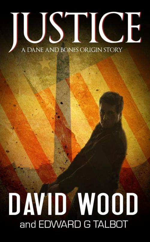 Cover of the book Justice- A Dane and Bones Origin Story by David Wood, Edward G. Talbot, Adrenaline Press