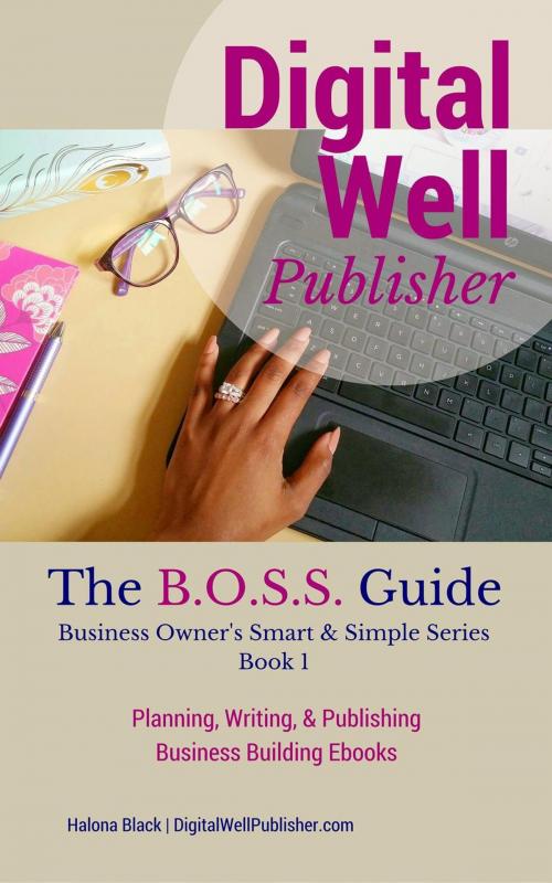 Cover of the book Planning, Writing, and Publishing Business Building Ebooks by Halona Black, Garlic & Lemons Media Group