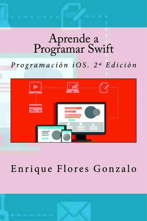 Cover of the book Aprende a Programar Swift by Enrique Flores Gonzalo, IT Campus Academy