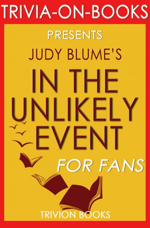 Cover of the book In the Unlikely Event: A Novel By Judy Blume (Trivia-On-Books) by Trivion Books, Trivia-On-Books