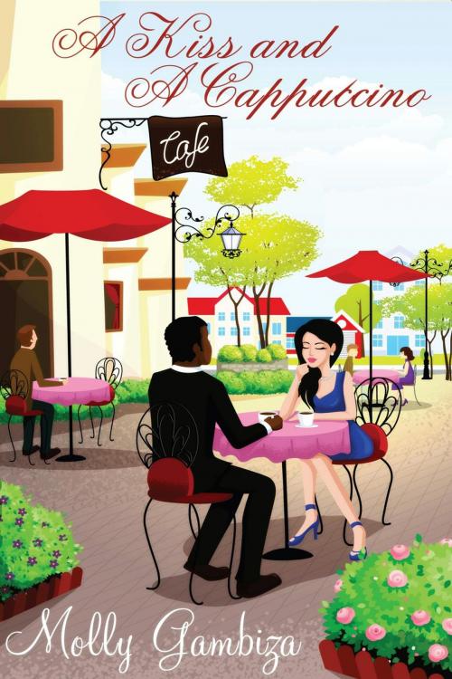 Cover of the book A Kiss and A Cappuccino by Molly Gambiza, Molly Gambiza