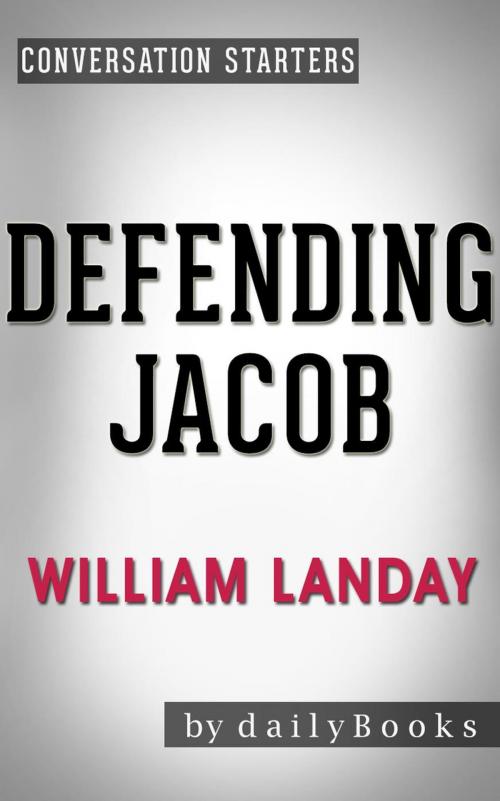 Cover of the book Defending Jacob: A Novel by William Landay | Conversation Starters by dailyBooks, dailyBooks
