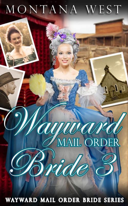 Cover of the book Wayward Mail Order Bride 3 by Montana West, Global Grafx Press