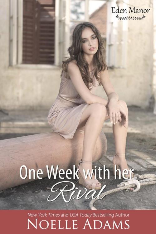 Cover of the book One Week with her Rival by Noelle Adams, Noelle Adams