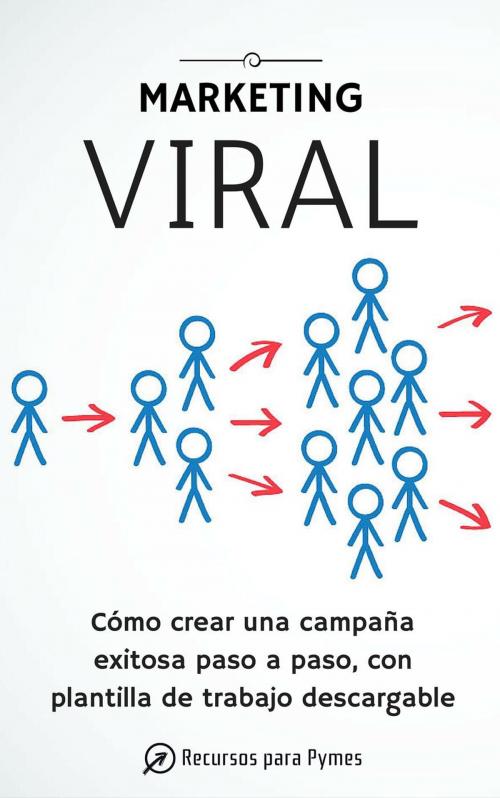 Cover of the book Marketing viral. Cómo hacer una campaña de Marketing exitosa by Recursos para Pymes, Recursos para Pymes