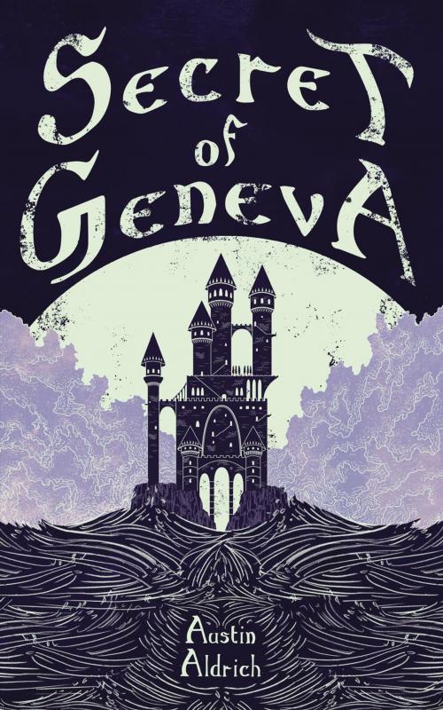 Cover of the book Secret of Geneva by Austin Aldrich, Austin Aldrich