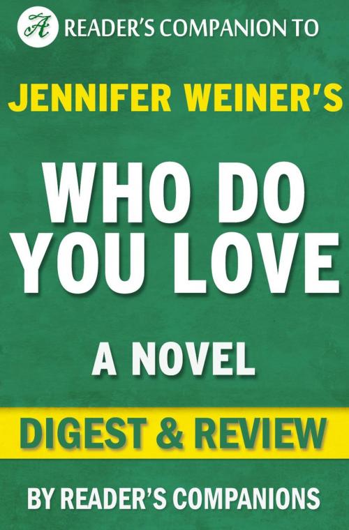 Cover of the book Who Do You Love: A Novel By Jennifer Weiner | Digest & Review by Reader's Companions, Reader's Companion