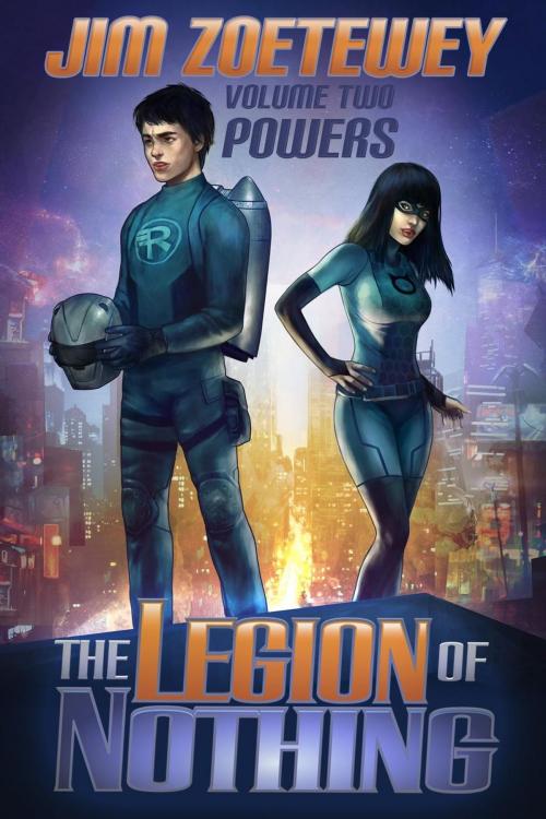 Cover of the book The Legion of Nothing 2: Powers by Jim Zoetewey, Jim Zoetewey