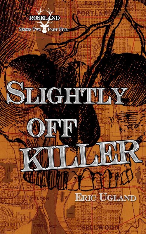 Cover of the book Slightly Off Killer by Eric Ugland, Eric Ugland