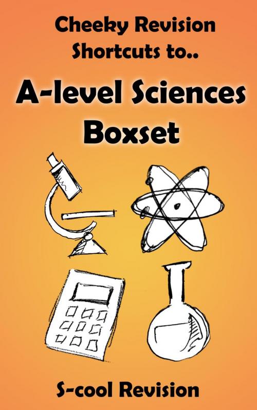 Cover of the book A-level Sciences Revision Boxset by Scool Revision, S-cool Youth Marketing Ltd