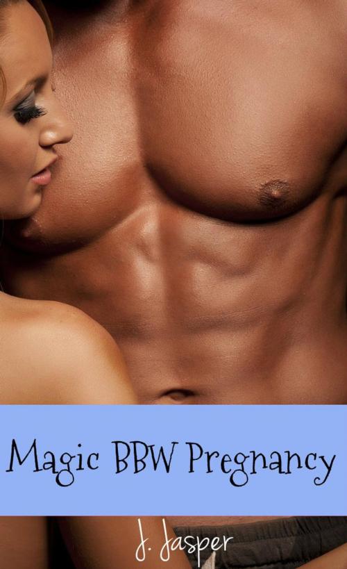 Cover of the book Magic BBW Pregnancy by J. Jasper, Jamila Jasper