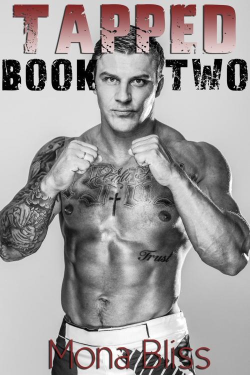 Cover of the book Tapped Book 2 - An MMA Fighter Romance Short by Mona Bliss, Mona Bliss