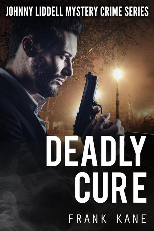 Cover of the book Deadly Cure: Johnny Liddell Mystery Crime Series by Frank Kane, Golden Retro Publishing