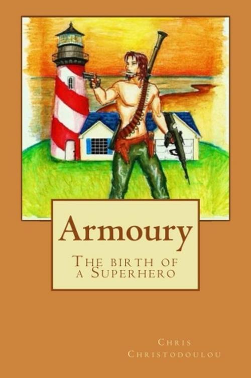 Cover of the book Armoury (The birth of a Superhero) by Christopher Christodoulou, Christopher Christodoulou