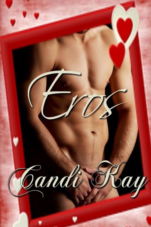 Cover of the book Eros by Candi Kay, Candi Kay