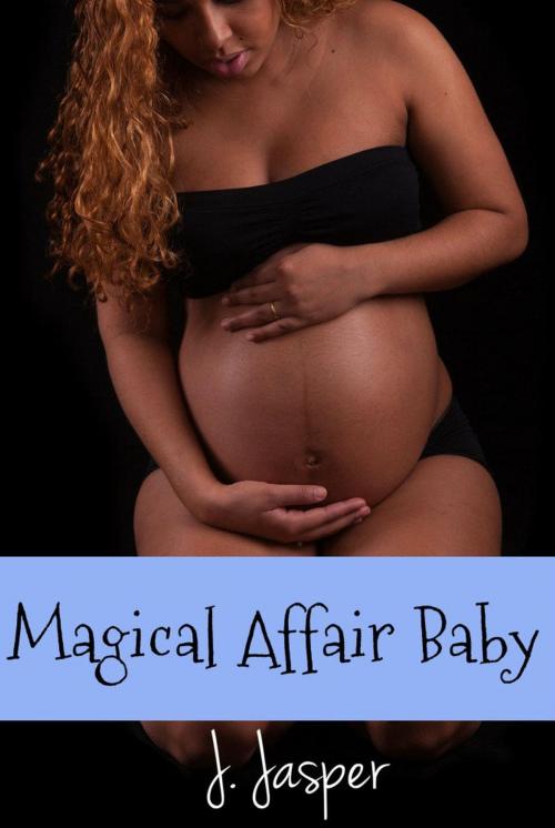 Cover of the book Magical Affair Baby by J. Jasper, Jamila Jasper