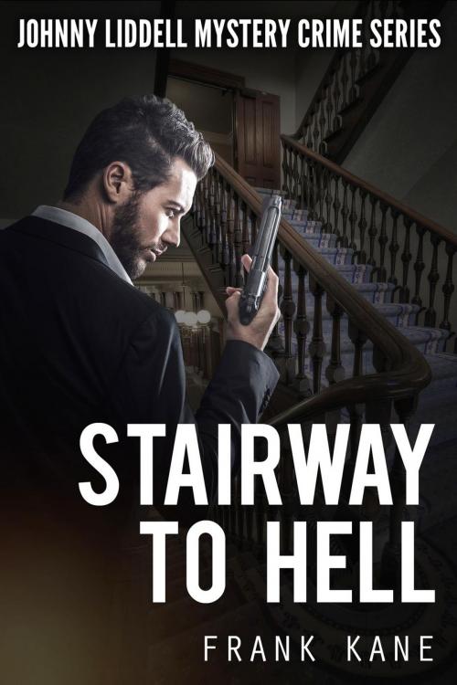 Cover of the book Stairway To Hell: Johnny Liddell Mystery Crime Series by Frank Kane, Golden Retro Publishing
