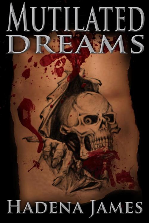 Cover of the book Mutilated Dreams by Hadena James, Hadena James