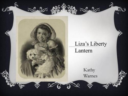 Cover of the book Liza's Liberty Lantern by Kathy Warnes, Kathy Warnes
