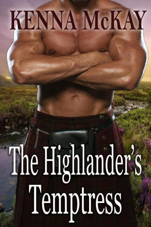 Cover of the book The Highlander's Temptress by Kenna McKay, Kate Allenton