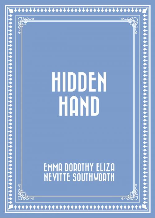 Cover of the book Hidden Hand by Emma Dorothy Eliza Nevitte Southworth, Krill Press