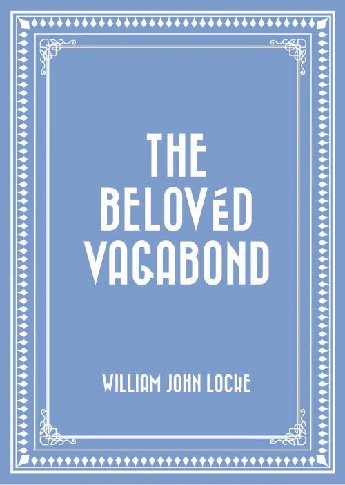 Cover of the book The Belovéd Vagabond by William John Locke, Krill Press