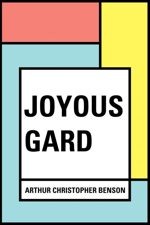 Cover of the book Joyous Gard by Arthur Christopher Benson, Krill Press
