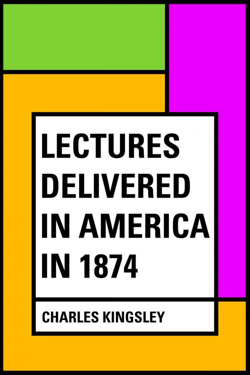 Cover of the book Lectures Delivered in America in 1874 by Charles Kingsley, Krill Press