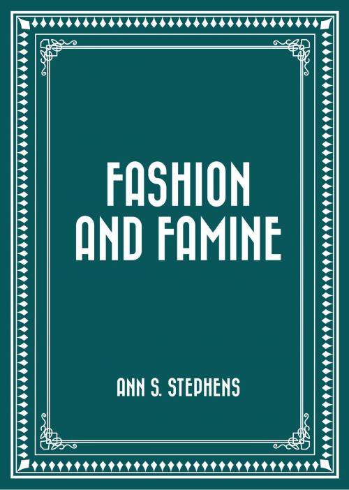 Cover of the book Fashion and Famine by Ann S. Stephens, Krill Press