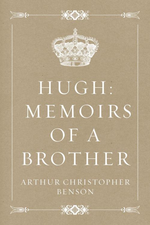 Cover of the book Hugh: Memoirs of a Brother by Arthur Christopher Benson, Krill Press