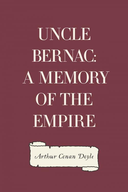 Cover of the book Uncle Bernac: A Memory of the Empire by Arthur Conan Doyle, Krill Press
