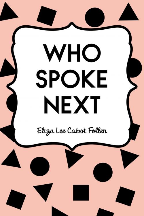 Cover of the book Who Spoke Next by Eliza Lee Cabot Follen, Krill Press