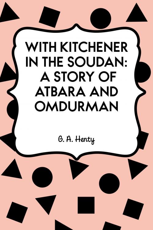 Cover of the book With Kitchener in the Soudan: A Story of Atbara and Omdurman by G. A. Henty, Krill Press