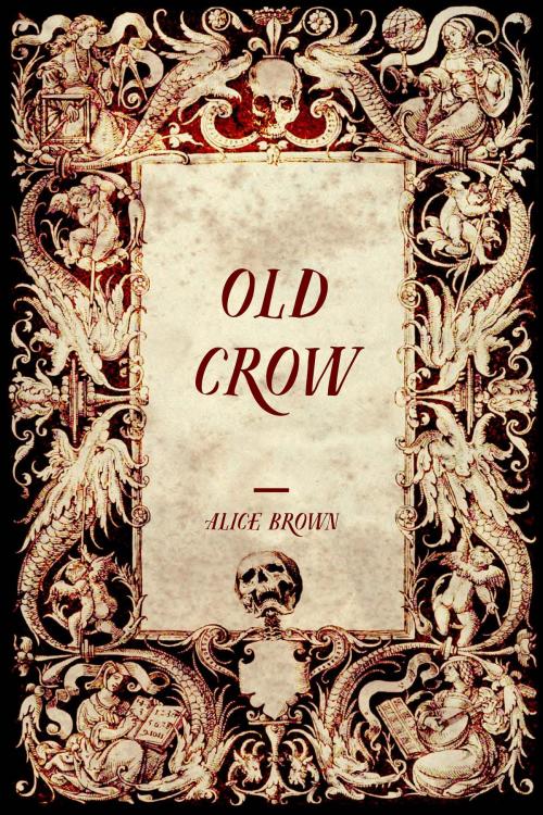 Cover of the book Old Crow by Alice Brown, Krill Press